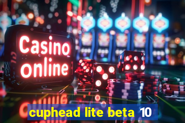 cuphead lite beta 10